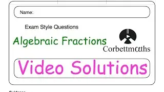 Algebraic Fractions Answers - Corbettmaths