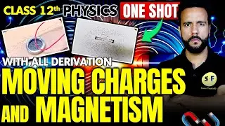 Moving Charges and Magnetism One Shot Physics 2024-25 | Class 12th Physics NCERT with Ashu Sir