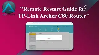 "Remote Restart Guide for TP-Link Archer C80 Router"