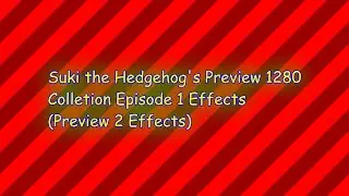 Suki the Hedgehog's Preview 1280 Collection Episode 1 Effects (Preview 2 Effects)