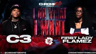 C3 vs. First Lady Flamez