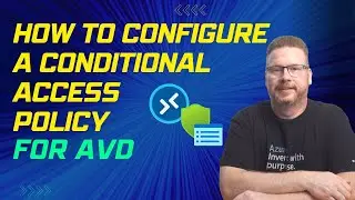 How to Configure a Conditional Access Policy for AVD