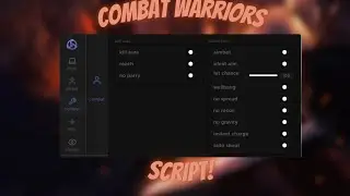 COMBAT WARRIORS SCRIPT ( KILL AURA, REACH, AIMBOT, ESP AND MORE) *PASTEBIN