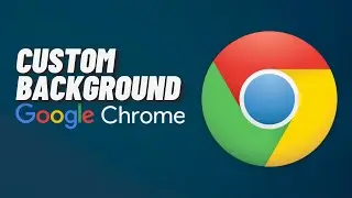 How to set Your own Google Chrome Background Image