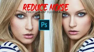 How to Reduce Noise in Photoshop - Remove Grains From Photo - Noise Reduction 