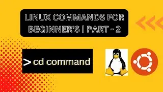 Linux Commands For Beginners | cd command | Part - 2