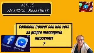 TUTO FACEBOOK - Comment trouver son lien vers sa propre messagerie messenger ?
