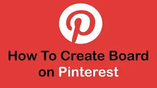 How To Create A Board on Pinterest | Pinterest Tutorial (202)