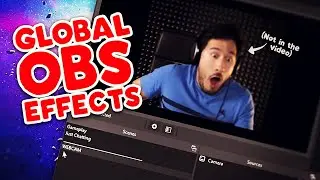 How to add GLOBAL EFFECTS in OBS!