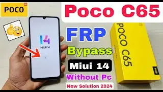 Poco C65 FRP Bypass Miui 14 | New Solution | Poco C65 Google Account Bypass Without Pc | Frp Unlock