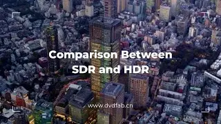 UniFab | Comparison Between SDR and HDR Video 🤔Which is Better?