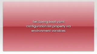 Set Spring boot yaml configuration list property via environment variables