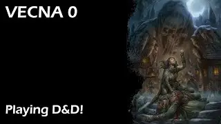 Vecna 0 | Playing D&D Vecna: Nest of the Eldritch Eye. Prequel to Vecna: Eve of Ruin.