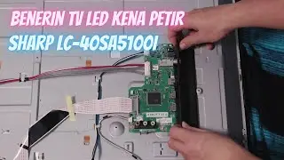 REPAIR TV LED SHARP LC-40SA5100I KENA PETIR