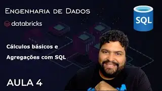 Cálculos Básicos e Agregações com SQL - Aula 4 - Curso Engenharia de Dados