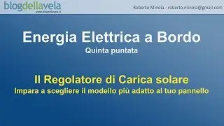 Produzione di energia a bordo #5 - Regolatori Di Carica