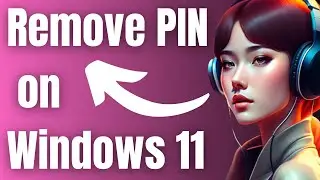 How to Remove PIN on Windows 11