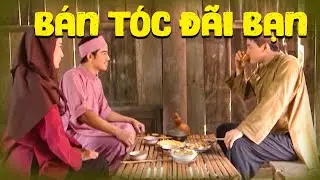 Độc Lạ Cổ Tích Việt | BÁN TÓC ĐÃI BẠN | Cổ Tích Việt Nam 2024 | Truyện Cổ Tích Việt Hay 2024