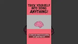 How To Trick Your Brain into Doing ANYTHING!