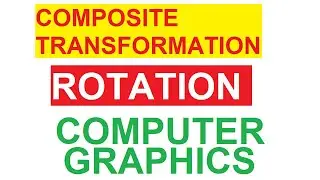 composite transformation in computer graphics rotation | 2D Rotation In Computer Graphics