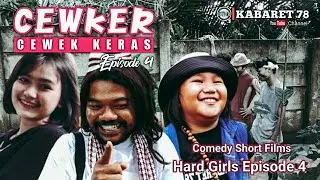 CEWEK KERAS ( CEWKER EPISODE 4 ) - KABARET 78 | DRAMA KOMEDI