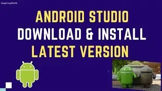 How to Install Android Studio latest version on Windows 11/10/8