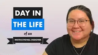 A Day in the Life | What Instructional Designers REALLY Do