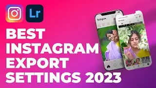 BEST INSTAGRAM EXPORT SETTINGS 2023 - LIGHTROOM MOBILE