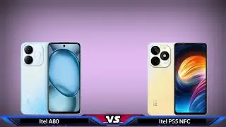 Itel A80 vs Itel P55 NFC