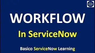 How to Create a WORKFLOW in ServiceNow | Workflow Basic Concepts | ServiceNow Training Videos