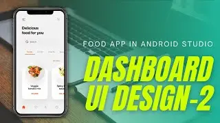 Food App Dashboard UI Design | Food App in Android Studio | #6 | Android Tutorials