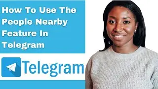 How To Use The People Nearby Feature In Telegram