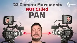 24 Camera Movements You Might Not Know About - Only 1 is PAN