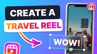 How to Make a Travel Reel | IDEAS, TRANSITIONS & EDITING