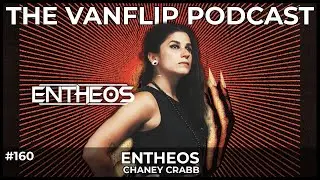 ENTHEOS - Chaney Crabb Interview - Lambgoat's Vanflip Podcast (Ep. #160)
