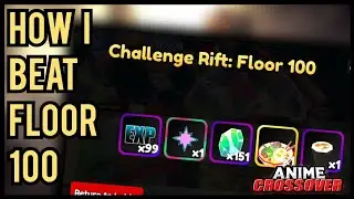 How I Beat FLOOR 100 IN CHALLENGE RIFT in Anime Crossover Defense