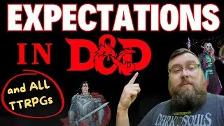 Expectations in D&D. Differences & Styles.