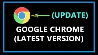 How To Update Google Chrome To The Latest Version?