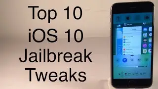 Top 10 iOS 10 - 10.2 Cydia Tweaks - July 2017