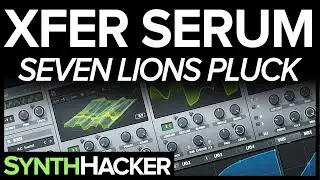 Serum Tutorial - Seven Lions 'Don't Leave' Progressive Pluck