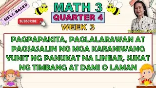 MATH 3 || QUARTER 4 WEEK 3 | PAGPAPAKITA, PAGLALARAWAN AT PAGSASALIN NG MGA KARANIWANG YUNIT