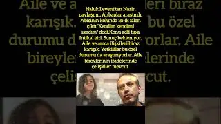 HALUK LEVENT'İN NARİN PAYLAŞIMI VE AİLE İLİŞKİLERİNE DAİR YENİ GELİŞMELER