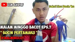 Malam Minggu Bacot EPS.7 : 