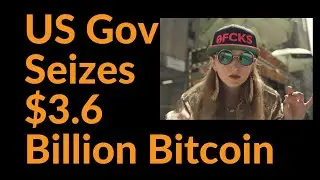 US Gov Seizes $3.6 Billion Bitcoin From 