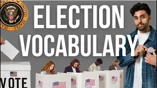 Election Vocabulary for English Learners |  Vocab Lesson & Quiz for ESL Students | Civics for ELs