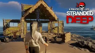 Porch First! Stranded Deep Base Build - A Pirates Life