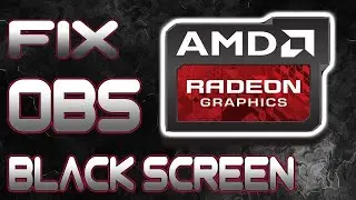 HOW TO FIX OBS BLACK SCREEN PROBLEM FOR AMD GRAPHIC CARDS 2020