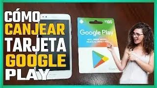 Como Canjear una TARJETA GOOGLE PLAY