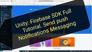 Unity Tutorial / How to Install Firebase SDK and APP Messaging - Send Notifications **NEW*