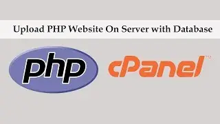 How to Upload PHP Website On Server with Database